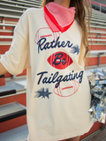 RATHER BE TAILGATING TEE