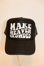 Load image into Gallery viewer, Make Heaven Crowded Trucker
