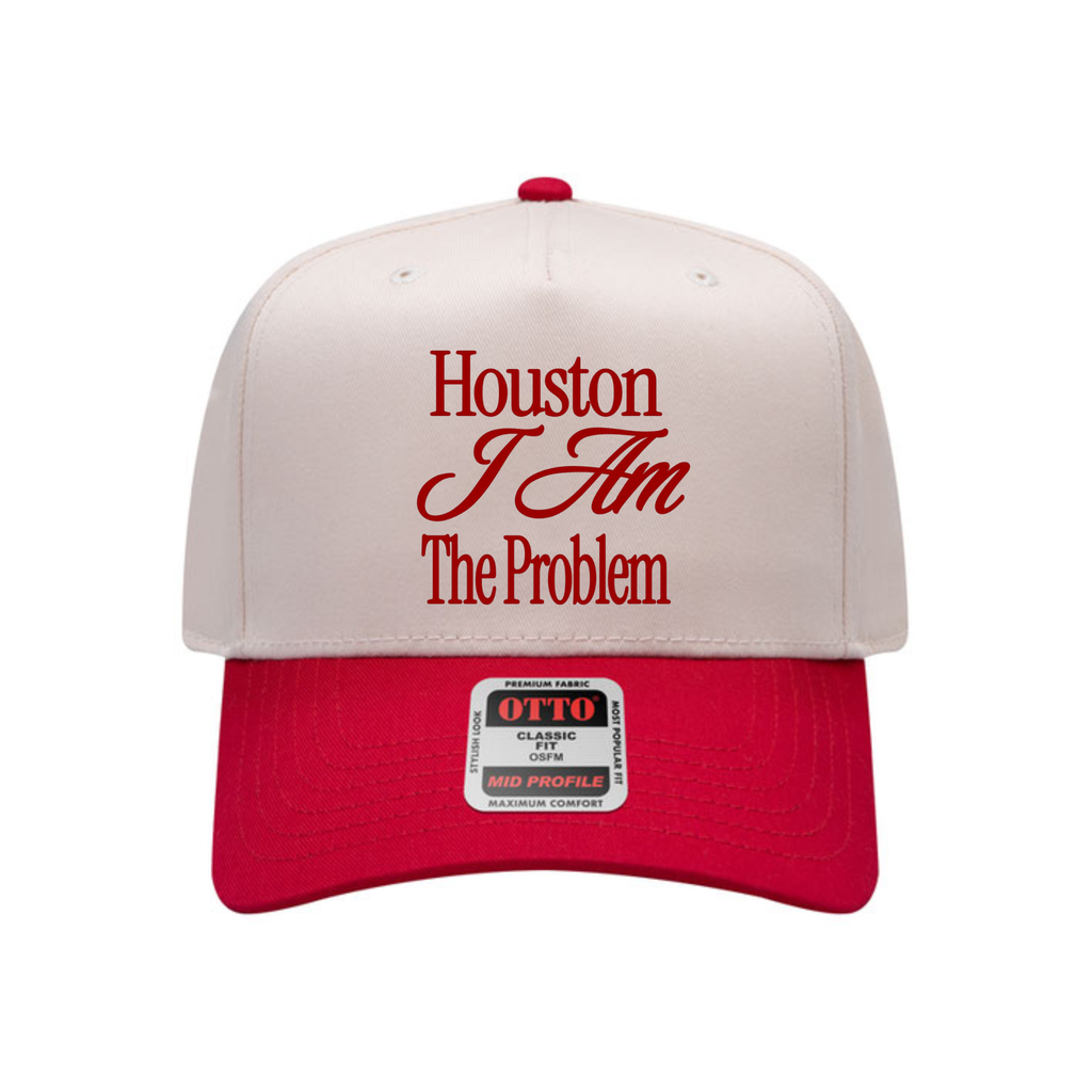 Houston I Am The Problem Trucker Hat